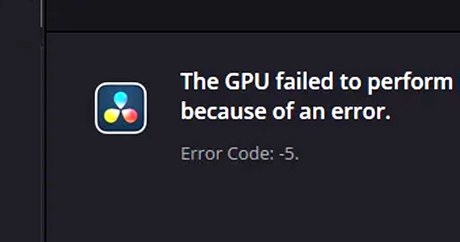GPU failed to perform image processing... в DaVinci: что делать, когда -5